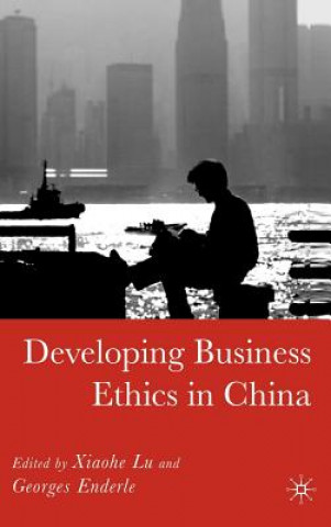 Książka Developing Business Ethics in China X. Lu