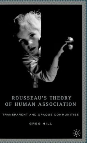 Buch Rousseau's Theory of Human Association Greg Hill