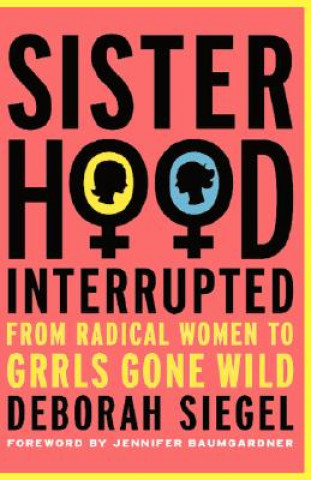 Книга Sisterhood, Interrupted Deborah Siegel