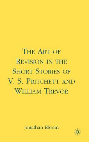 Książka Art of Revision in the Short Stories of V.S. Pritchett and William Trevor Jonathan Bloom