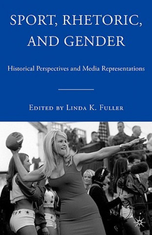 Βιβλίο Sport, Rhetoric, and Gender Linda Fuller