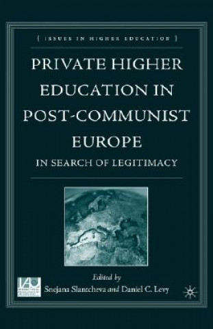 Knjiga Private Higher Education in Post-Communist Europe S. Slantcheva