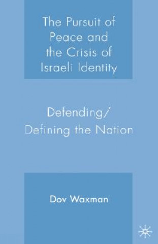 Kniha Pursuit of Peace and the Crisis of Israeli Identity Dov Waxman