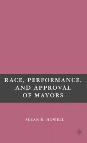 Livre Race, Performance, and Approval of Mayors Susan E Howell