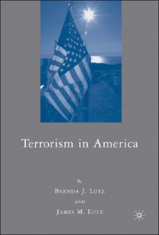 Carte Terrorism in America Brenda J. Lutz