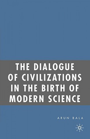 Βιβλίο Dialogue of Civilizations in the Birth of Modern Science Arun Bala