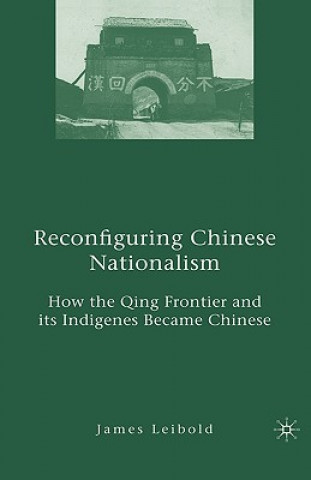 Книга Reconfiguring Chinese Nationalism James Leibold