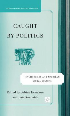 Knjiga Caught By Politics S. Eckmann