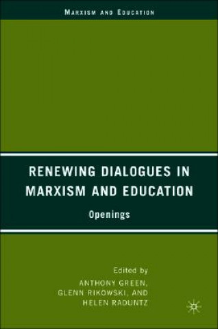 Kniha Renewing Dialogues in Marxism and Education A. Green