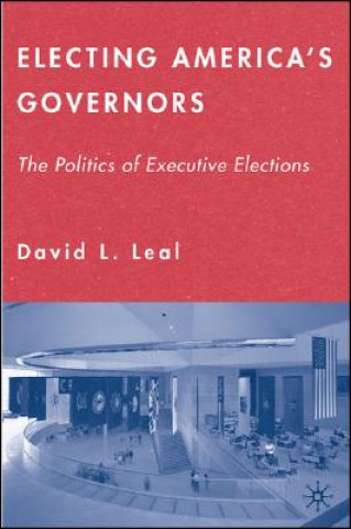 Carte Electing America's Governors David L. Leal