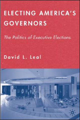 Buch Electing America's Governors David L. Leal