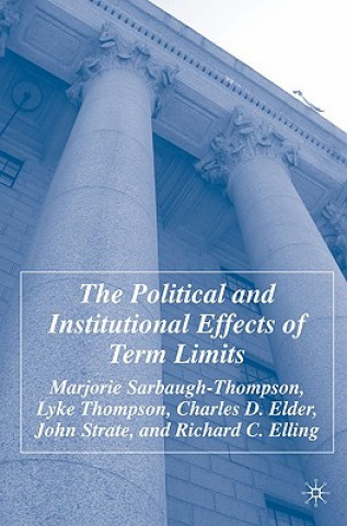 Kniha Political and Institutional Effects of Term Limits Marjorie Sarbaugh-Thompson