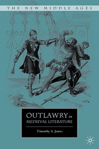 Carte Outlawry in Medieval Literature Timothy Scott Jones