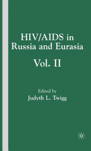 Carte HIV/AIDS in Russia and Eurasia, Volume II Judyth L. Twigg