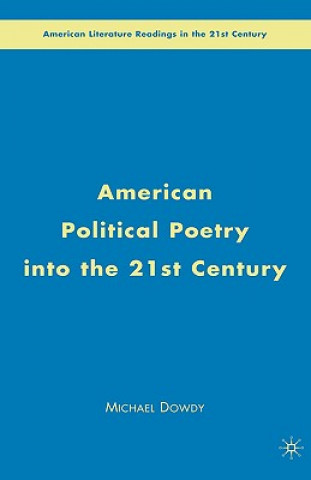 Book American Political Poetry in the 21st Century Michael Dowdy