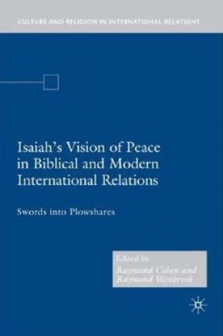 Książka Isaiah's Vision of Peace in Biblical and Modern International Relations Raymond Cohen