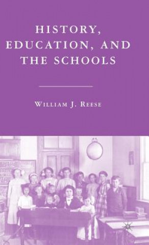 Kniha History, Education, and the Schools William J. Reese