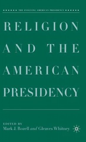 Kniha Religion and the American Presidency M. Rozell