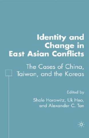 Könyv Identity and Change in East Asian Conflicts S. Horowitz