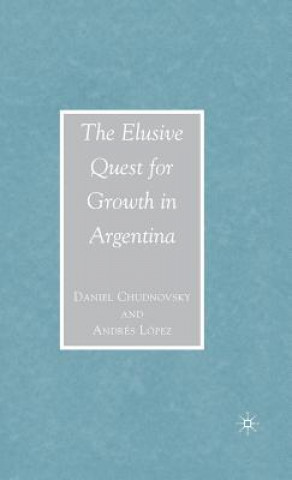 Book Elusive Quest for Growth in Argentina Daniel Chudnovsky