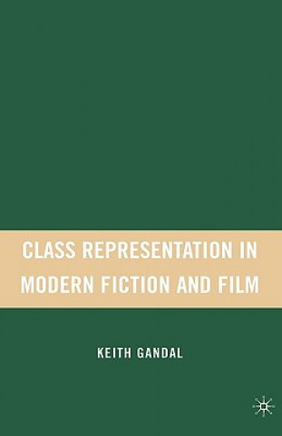 Książka Class Representation in Modern Fiction and Film Keith Gandal