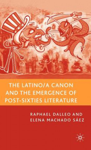 Kniha Latino/a Canon and the Emergence of Post-Sixties Literature Elena Machado Saez