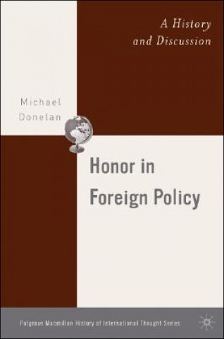 Knjiga Honor in Foreign Policy Michael D. Donelan