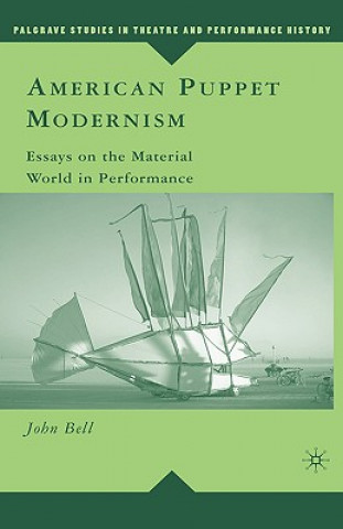 Knjiga American Puppet Modernism John Bell