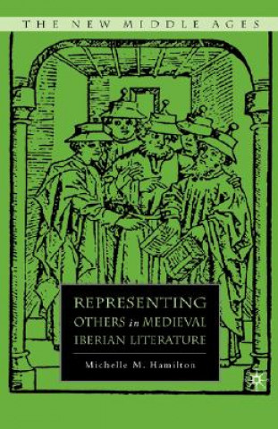 Kniha Representing Others in Medieval Iberian Literature Michelle M. Hamilton