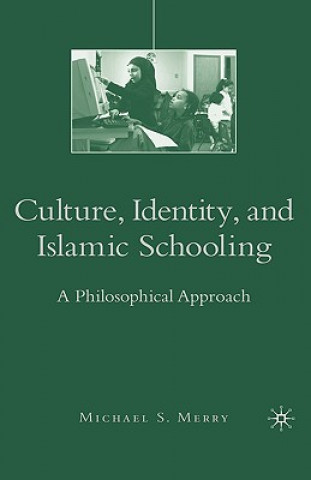 Carte Culture, Identity, and Islamic Schooling Michael S. Merry