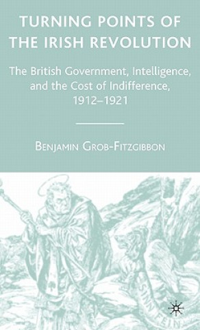 Carte Turning Points of the Irish Revolution Benjamin Grob-Fitzgibbon