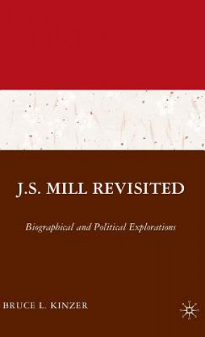 Könyv J.S. Mill Revisited Bruce L. Kinzer