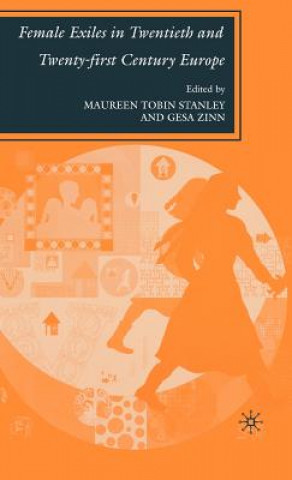 Livre Female Exiles in Twentieth and Twenty-first Century Europe M. Stanley