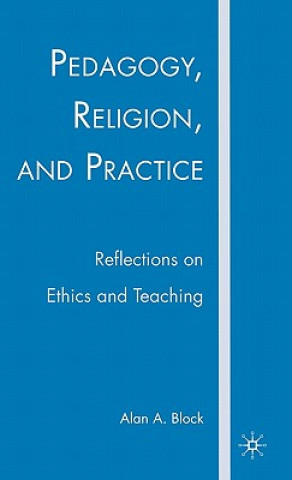 Carte Pedagogy, Religion, and Practice Alan A. Block