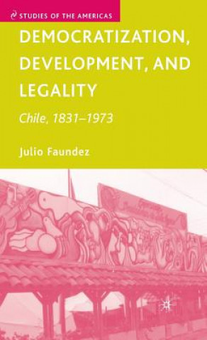 Knjiga Democratization, Development, and Legality Julio Faundez