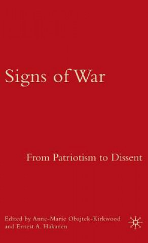 Könyv Signs of War: From Patriotism to Dissent Anne-Marie Obajtek-Kirkwood