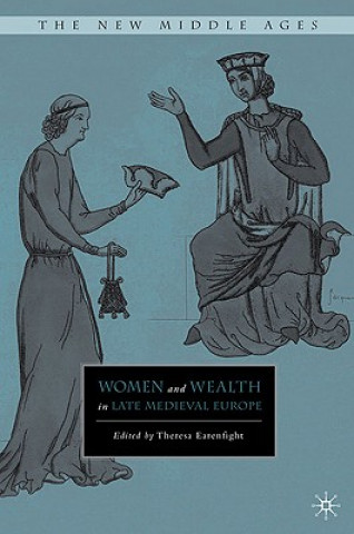 Carte Women and Wealth in Late Medieval Europe Theresa Marie Earenfight