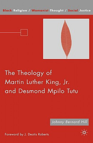 Carte Theology of Martin Luther King, Jr. and Desmond Mpilo Tutu Johnny Bernard Hill