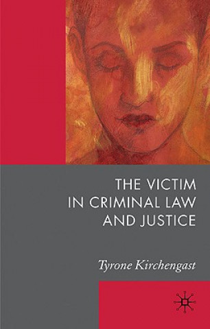 Knjiga Victim in Criminal Law and Justice Tyrone Kirchengast