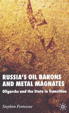 Carte Russia's Oil Barons and Metal Magnates Stephen Fortescue