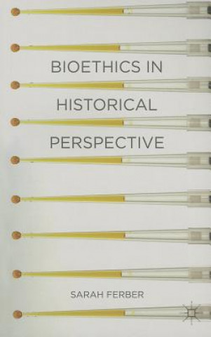 Buch Bioethics in Historical Perspective Sarah Ferber