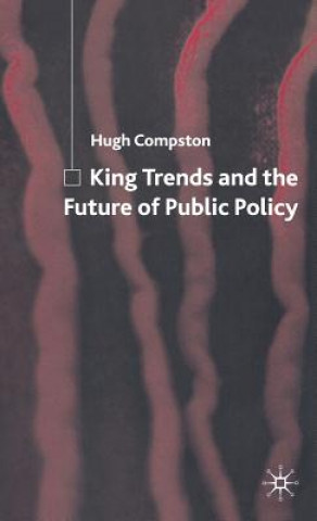 Carte King Trends and the Future of Public Policy Hugh Compston