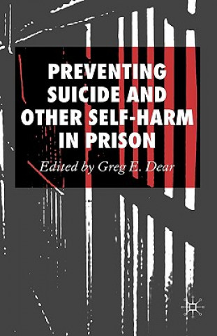 Kniha Preventing Suicide and Other Self-Harm in Prison Greg E. Dear