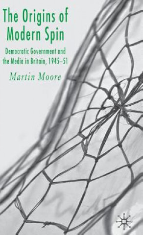 Kniha Origins of Modern Spin Martin Moore