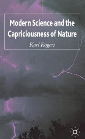 Carte Modern Science and the Capriciousness of Nature Karl Rogers