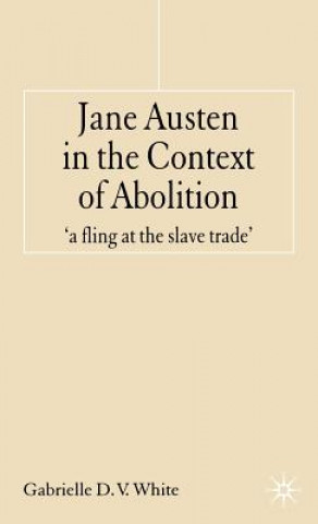 Книга Jane Austen in the Context of Abolition Gabrielle D.V. White