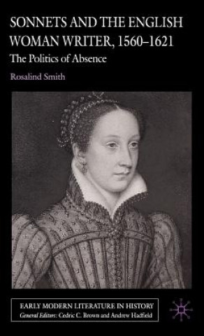 Книга Sonnets and the English Woman Writer, 1560-1621 Rosalind Smith