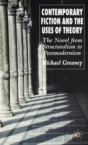 Carte Contemporary Fiction and the Uses of Theory Michael Greaney