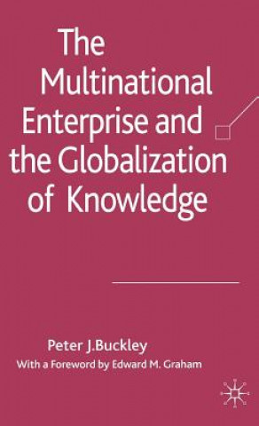 Książka Multinational Enterprise and the Globalization of Knowledge Peter J. Buckley