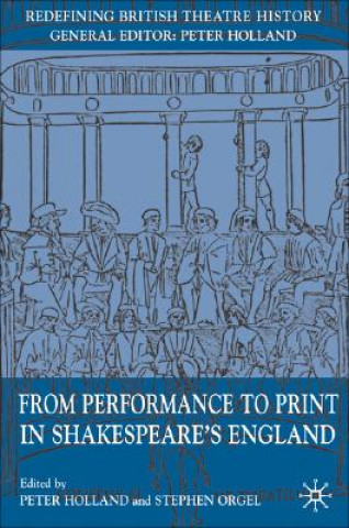 Carte From Performance to Print in Shakespeare's England P. Holland